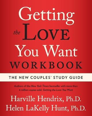 Getting the Love You Want Workbook: The New Couples' Study Guide - Harville Hendrix,Helen Lakelly Hunt - cover