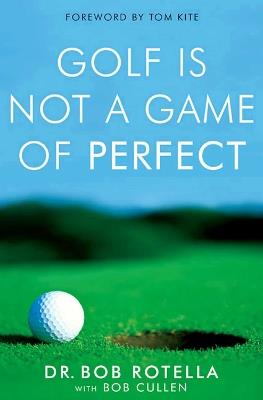 Golf is Not a Game of Perfect - Dr. Bob Rotella - cover