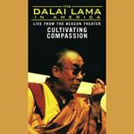 The Dalai Lama in America:Cultivating Compassion
