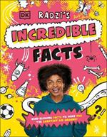Radzi's Incredible Facts: Mind-Blowing Facts to Make You the Smartest Kid Around!