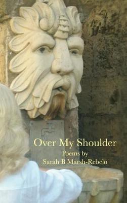 Over My Shoulder - Sarah B Marsh-Rebelo - cover