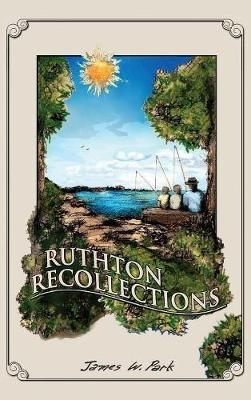 Ruthton Recollections - James W Park - cover