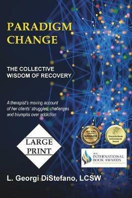 Paradigm Change: The Collective Wisdom of Recovery - L Georgi Lcsw DiStefano - cover