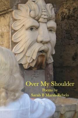 Over My Shoulder - Sarah B Marsh-Rebelo - cover