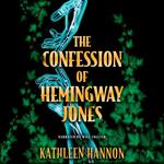The Confession of Hemingway Jones