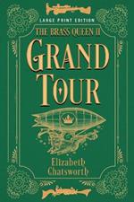 Grand Tour (Large Print Edition): The Brass Queen II