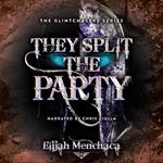 They Split the Party