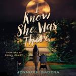 I Know She Was There