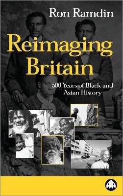 Reimaging Britain: 500 Years of Black and Asian History - Ron Ramdin - cover