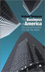 The Business of America: The Cultural Production of a Post-War Nation