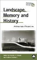 Landscape, Memory and History: Anthropological Perspectives