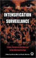 The Intensification of Surveillance: Crime, Terrorism and Warfare in the Information Age - cover