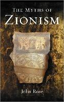 The Myths of Zionism - John Rose - cover