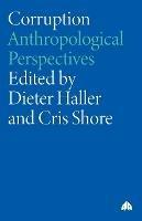 Corruption: Anthropological Perspectives