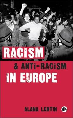 Racism and Anti-Racism in Europe - Alana Lentin - cover