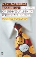 Manufacturing Discontent: The Trap of Individualism in Corporate Society