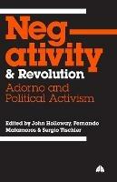Negativity and Revolution: Adorno and Political Activism
