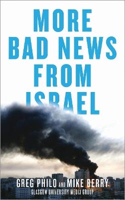 More Bad News From Israel - Greg Philo,Mike Berry - cover