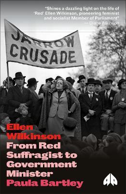 Ellen Wilkinson: From Red Suffragist to Government Minister - Paula Bartley - cover