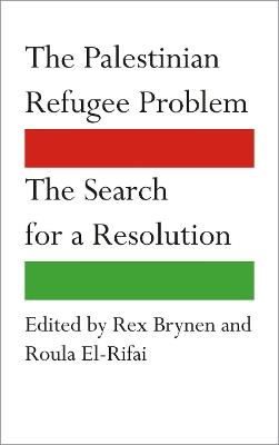 The Palestinian Refugee Problem: The Search for a Resolution - cover