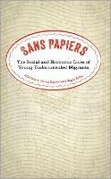 Sans Papiers: The Social and Economic Lives of Young Undocumented Migrants