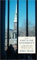 The Capitalist University: The Transformations of Higher Education in the United States since 1945