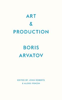 Art and Production - Boris Arvatov - cover