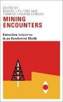 Mining Encounters: Extractive Industries in an Overheated World - cover