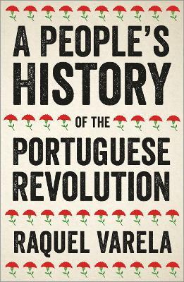 A People's History of the Portuguese Revolution - Raquel Varela - cover