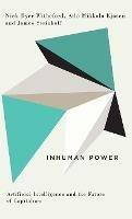 Inhuman Power: Artificial Intelligence and the Future of Capitalism - Nick Dyer-Witheford,Atle Mikkola Kjøsen,James Steinhoff - cover