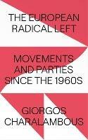 The European Radical Left: Movements and Parties since the 1960s - Giorgos Charalambous - cover