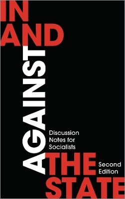 In and Against the State: Discussion Notes for Socialists - London Edinburgh Weekend Return Group - cover