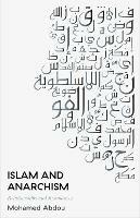 Islam and Anarchism: Relationships and Resonances - Mohamed Abdou - cover