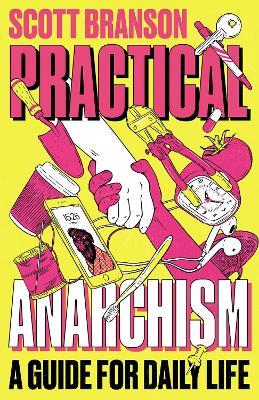Practical Anarchism: A Guide for Daily Life - Shuli Branson - cover