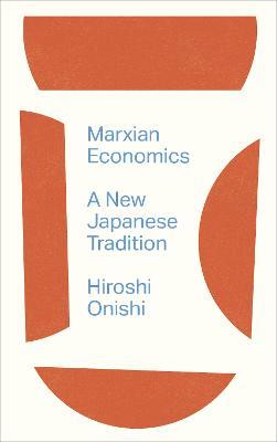 Marxian Economics: A New Japanese Tradition - Hiroshi Onishi - cover