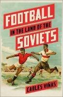 Football in the Land of the Soviets - Carles Viñas - cover
