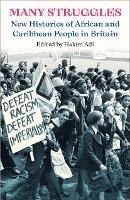 Many Struggles: New Histories of African and Caribbean People in Britain - cover