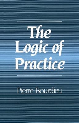 The Logic of Practice - Pierre Bourdieu - cover
