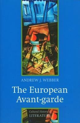 The European Avant-garde: 1900-1940 - Andrew J. Webber - cover