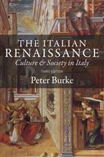 The Italian Renaissance: Culture and Society in Italy