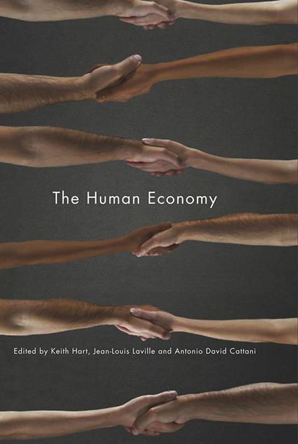 The Human Economy - Keith Hart,Jean-Louis Laville,Antonio David Cattani - cover
