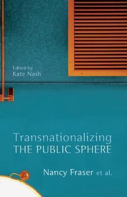 Transnationalizing the Public Sphere - Nancy Fraser - cover