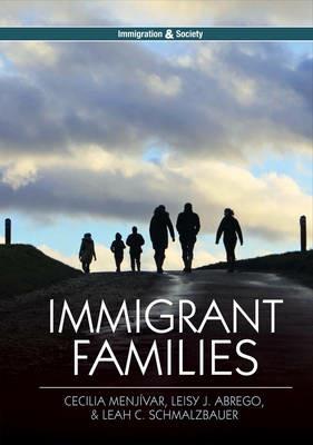 Immigrant Families - Cecilia Menjivar,Leisy J. Abrego,Leah C. Schmalzbauer - cover