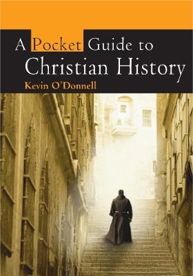 A Pocket Guide to Christian History - Kevin O'Donnell - cover