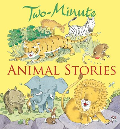Two-Minute Animal Stories - Elena Pasquali,Nicola Smee - ebook