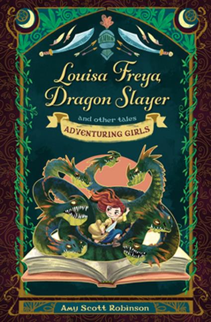 Louisa Freya, Dragon Slayer - Amy Scott Robinson,Evelt Yanait - ebook
