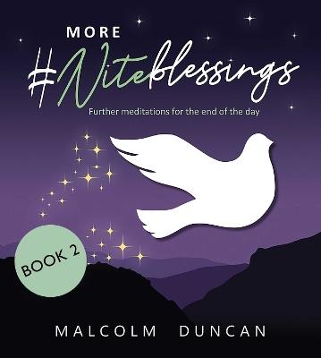 More #Niteblessings: Further Meditations for the End of the Day - Malcolm Duncan - cover