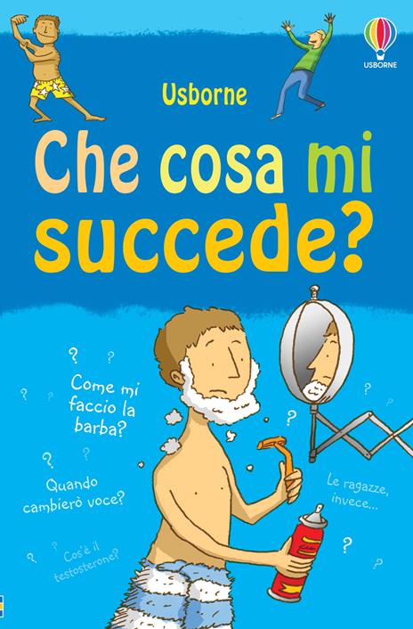 Che cosa mi succede? (Ragazzi). Ediz. illustrata - Alex Frith,Adam Larkum - copertina