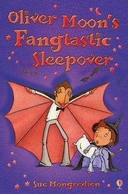 Oliver Moon's Fangtastic Sleepover - Sue Mongredien - cover