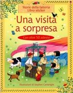 Una visita a sorpresa. Con adesivi. Ediz. illustrata